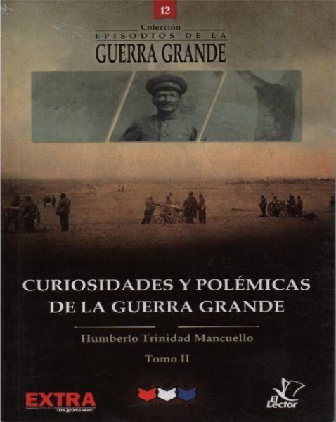 Col. Episodios De La Guerra Grande 11 Curiosidades y Polemicas I