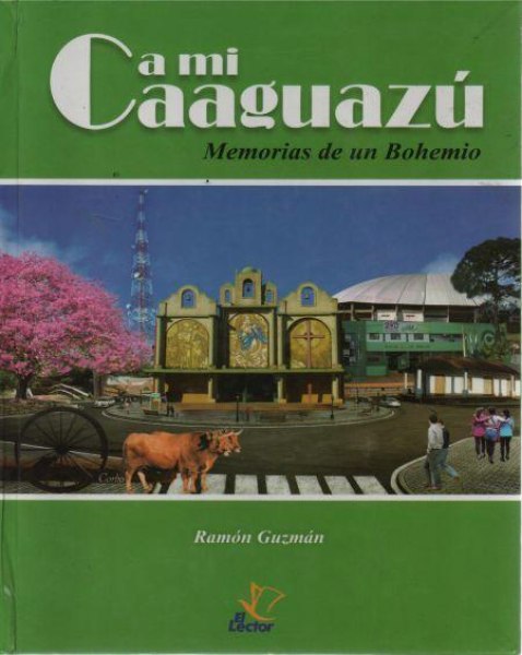 A Mi Caaguazú - Memorias De Un Bohemio