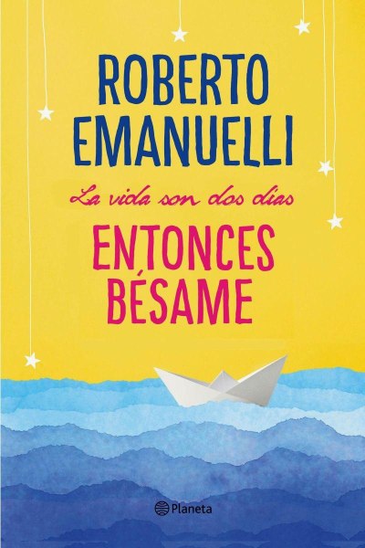 La Vida Son Dos Dias Entonces Besame