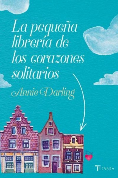 La Pequeña Libreria De Los Corazones Solitarios