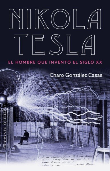 Nikola Tesla El Hombre Que Invento El Siglo Xix