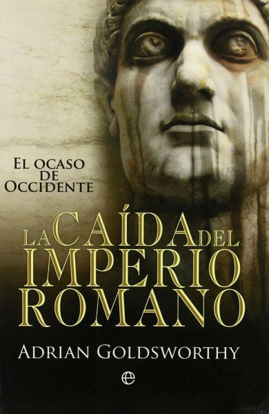 La Caida Del Imperio Romano - El Ocaso Del Occidente