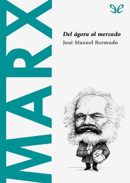 Marx - Del Agora Al Mercado