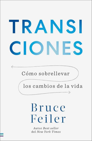 Transiciones: ¿Cómo Sobrellevar Los Cambios En La Vida?