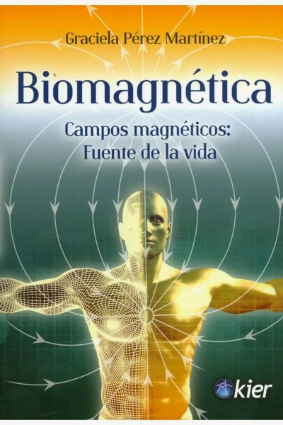 Biomagnetica Campos Magneticos Fuente De La Vida