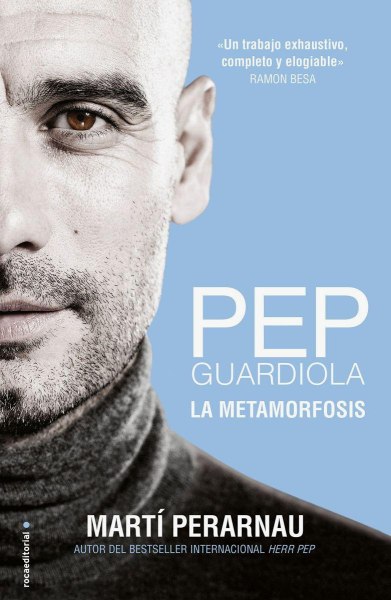 Pep Guardiola La Metamorfosis