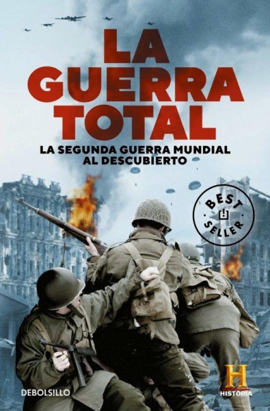La Guerra Total La Segunda Guerra Mundial Al Descubierto