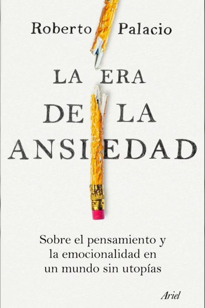 La Era De La Ansiedad