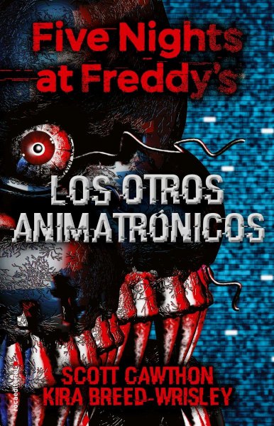 Five Nights At Freddy´s Los Otros Animatronicos
