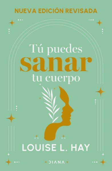 Tú Puedes Sanar Tu Cuerpo