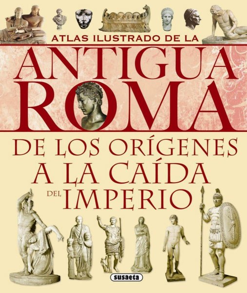 Atlas Ilustrado De La Antigua Roma