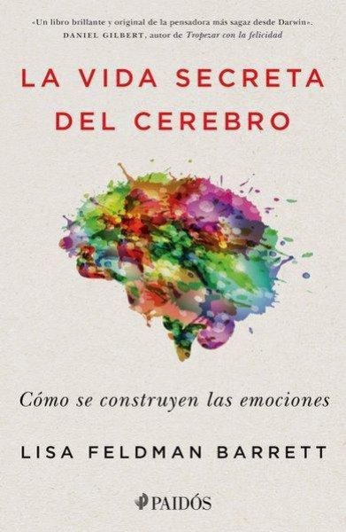 La Vida Secreta Del Cerebro - Como Se Construyen Las Emociones