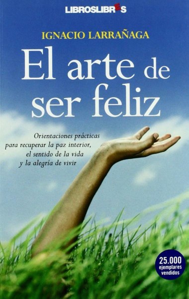 El Arte De Ser Feliz