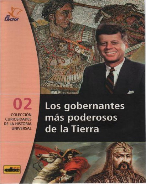 Col. Curiosidades De La Historia Universal 02 Los Gobernantes Mas Poderosos De La Tierra