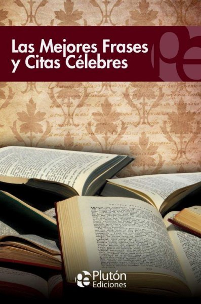 Las Mejores Frases y Citas Celebres