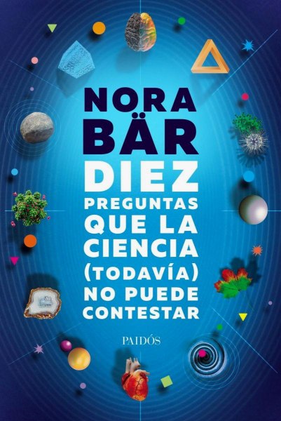 Diez Preguntas Que La Ciencia (todavia) No Puede Contestar