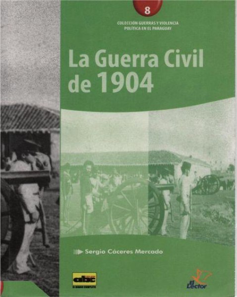 Col. Guerras y Violencia 8 La Guerra Civil De 1904