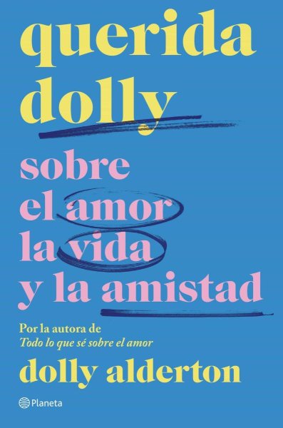 Querida Dolly Sobre El Amor La Vida y La Amistad