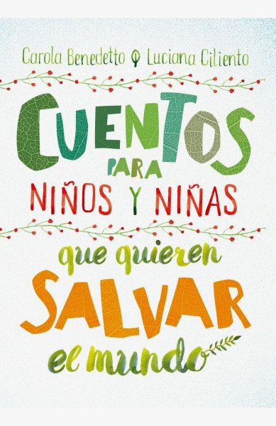 Cuentos Para Niños y Niñas Que Quieren Salvar El Mundo