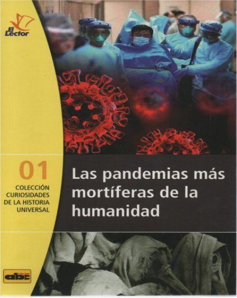 Col. Curiosidades De La Historia Universal 01 Las Pandemias Mas Mortiferas