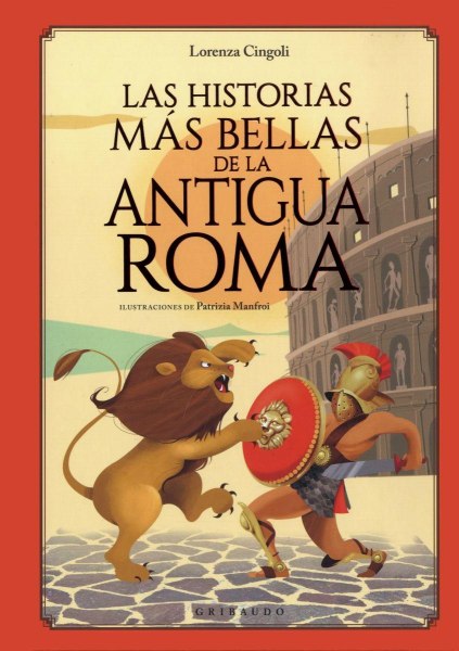Las Historias Mas Bellas De La Antigua Roma