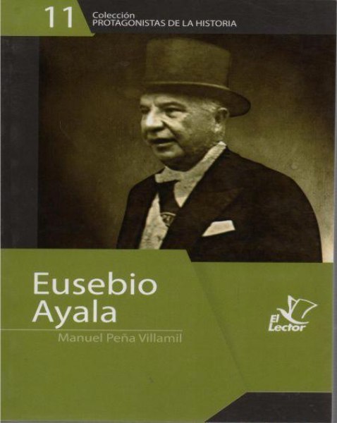 Col. Protagonistas De La Historia 11 Eusebio Ayala