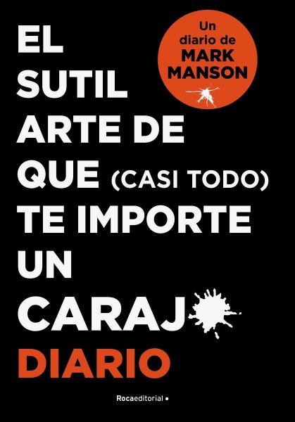 El Sutil Arte De Que Casi Todo Te Importe Un Carajo - Diario