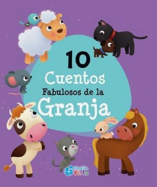 10 Cuentos Fabulosos De La Granja