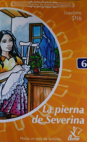Col. Biblioteca De Autores Paraguayos 6 La Pierna De Severina