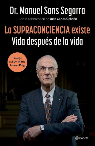 La Supraconciencia Existe. Vida Después De La Vida
