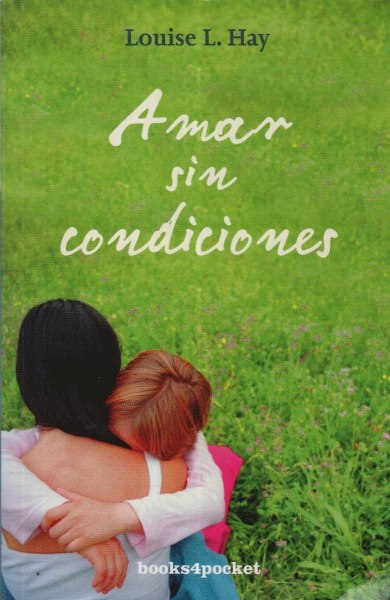 Amar Sin Condiciones Louise L. Hay