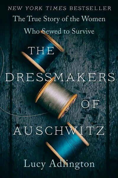 The Dressmakers Of Auschwitz