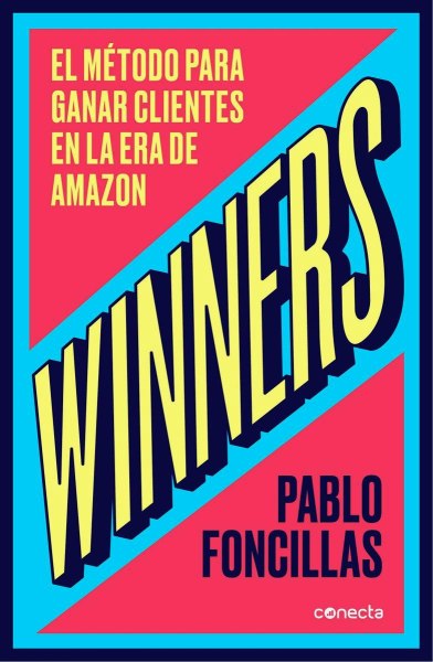 Winners - El Metodo Para Ganar Clientes En La Era De Amazon