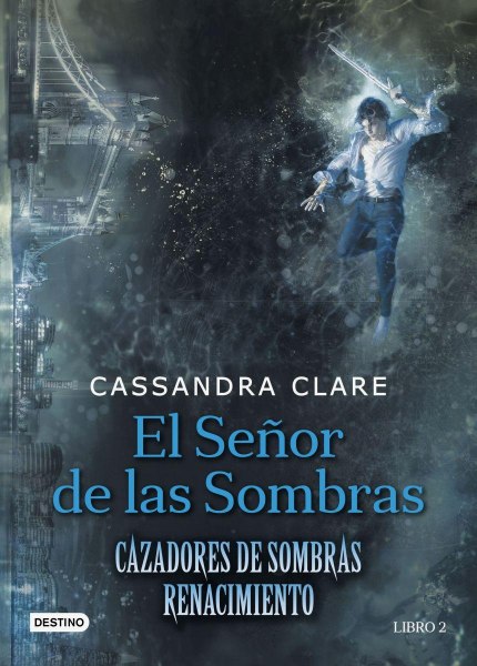 Cazadores De Sombras 2 El Señor De Las Sombras - El Renacimiento