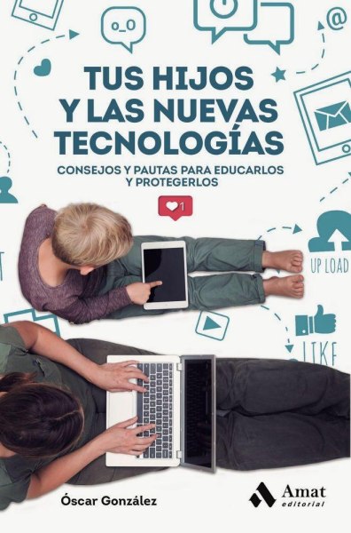 Tus Hijos y Las Nuevas Tecnologías