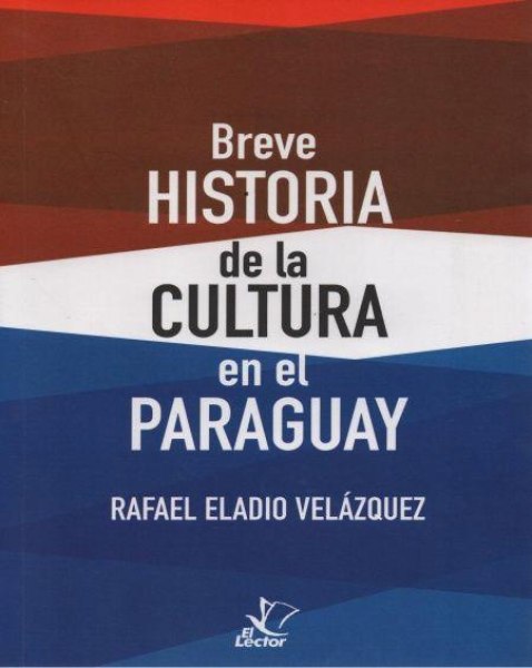 Breve Historia De La Cultura En El Paraguay