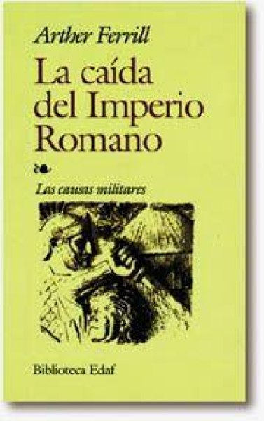 La Caida Del Imperio Romano - Las Causas Militares