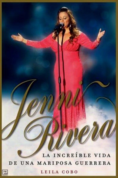 Jenni Rivera - La Increible Historia De Una Mariposa Guerrera