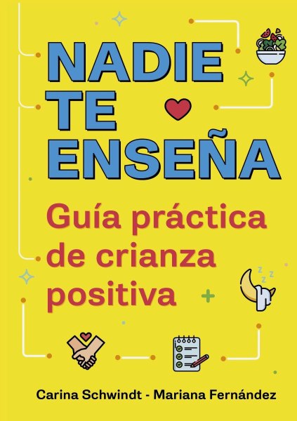 Nadie Te Enseña Guia Practica De Crianza Positiva