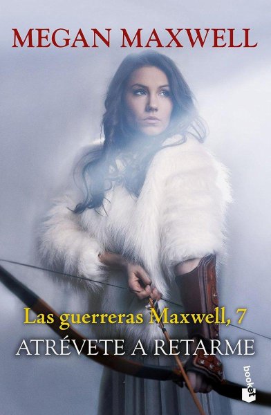 Las Guerreras Maxwell 7 Atrevete A Retarme