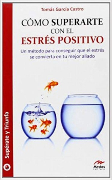 Como Superarte Con El Estres Positivo