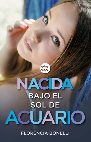 Nacida Bajo El Sol De Acuario