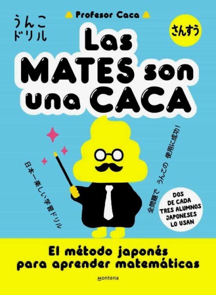 Las Mates Son Una Caca - El Metodo Japones Para Aprender Matematicas