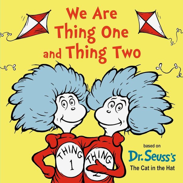 We Are Thing One And Thing Two