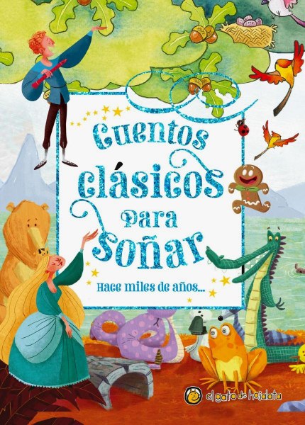 Cuentos Clasicos Para Soñar Hace Miles De Años...