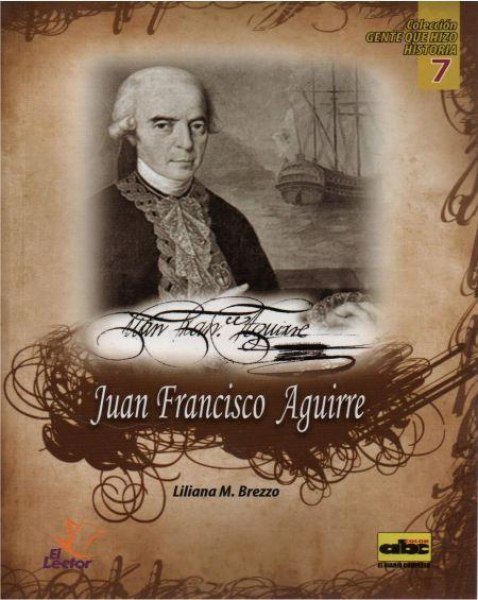 Col. Gente Que Hizo Historia 7 Juan Francisco Aguirre