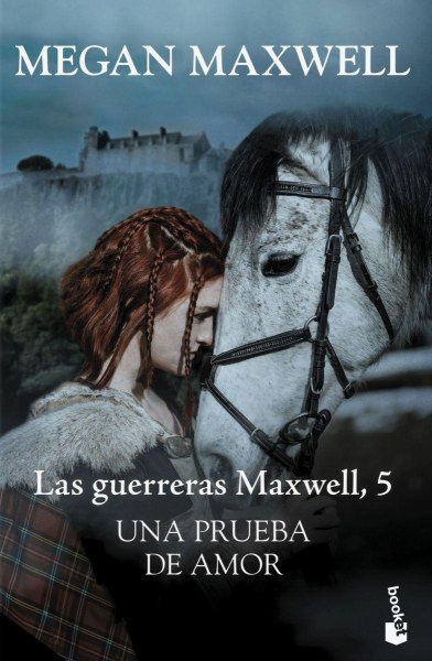 Las Guerreras Maxwell 5 Una Prueba De Amor
