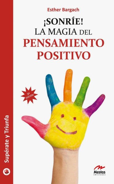 Sonrie, La Magia Del Pensamiento Positivo