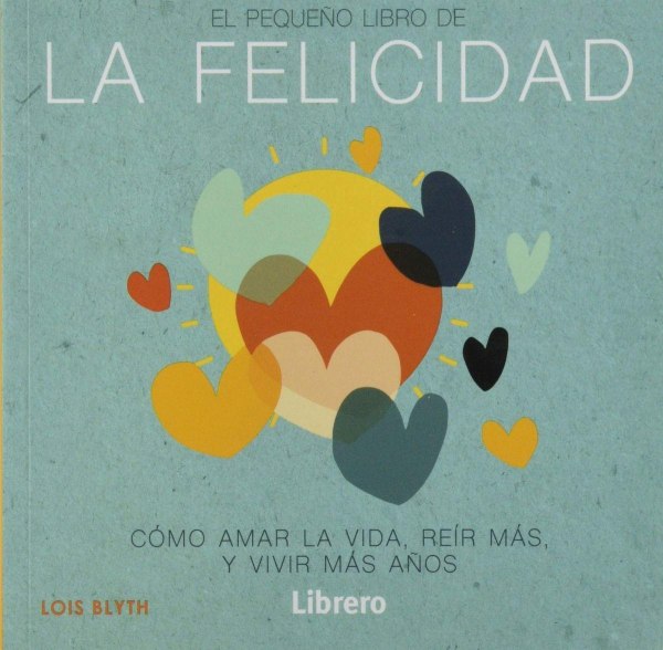 El Pequeño Libro De La Felicidad