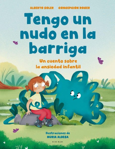 Tengo Un Nudo En La Barriga - Un Cuento Sobre La Ansiedad Infantil